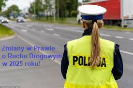 Uwaga Kierowcy Zmiany W Przepisach Ruchu Drogowego W 2025 Roku