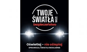 „Twoje światła – Nasze bezpieczeństwo” Zadbajmy o światła pojazdu