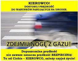 Kierowco, dostosuj prędkość do warunków panujących na drodze!