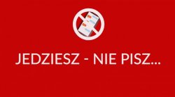 JEDZIESZ? NIE PISZ! LUDZKIE ŻYCIE W TWOJEJ RĘCE