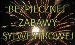 Dziś noc sylwestrowa. Pamiętaj! Z fajerwerkami nie ma żartów!