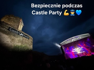BEZPIECZNIE PODCZAS CASTLE PARTY