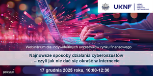Webinarium CEDUR „Najnowsze sposoby działania cyberoszustów – czyli jak nie dać się okraść w Internecie”.