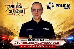 Tylko do 16 kwietnia możesz zagłosować na Swojego SuperDzielnicowego!