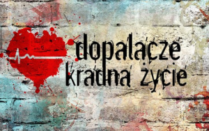 Plakat z napisem: DOPALACZE KRADNĄ ŻYCIE