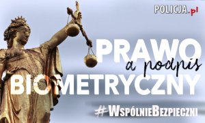 #WspólnieBezpieczni – Prawo a podpis biometryczny