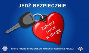 Zabierz serce w drogę – jedź bezpiecznie