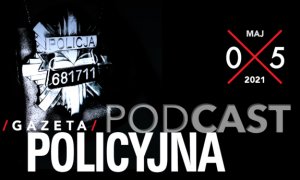 Gazeta Policyjna - maj 2021