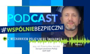 Z mechanikiem policyjnego śmigłowca